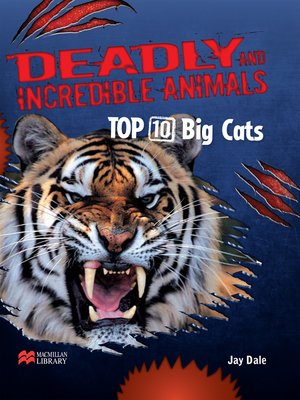 cover image of Deadly and Incredible Animals, Top Ten Big Cats